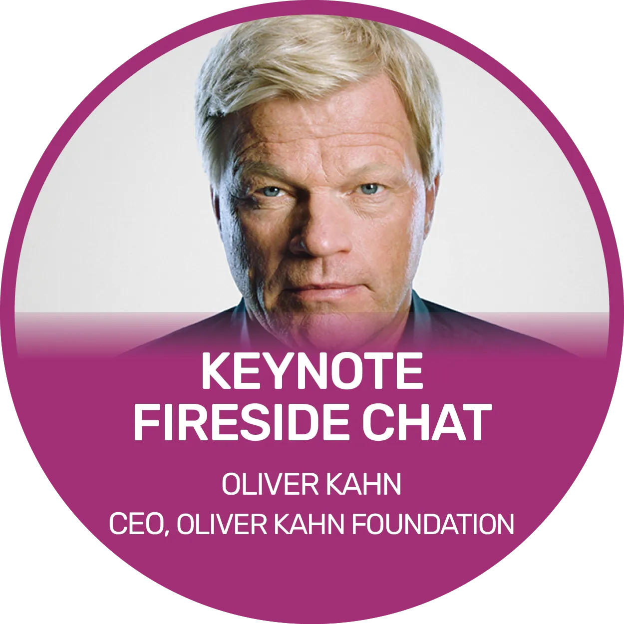 Keynote fireside chat - Oliver Kahn, CEO, Oliver Kahn Foundation